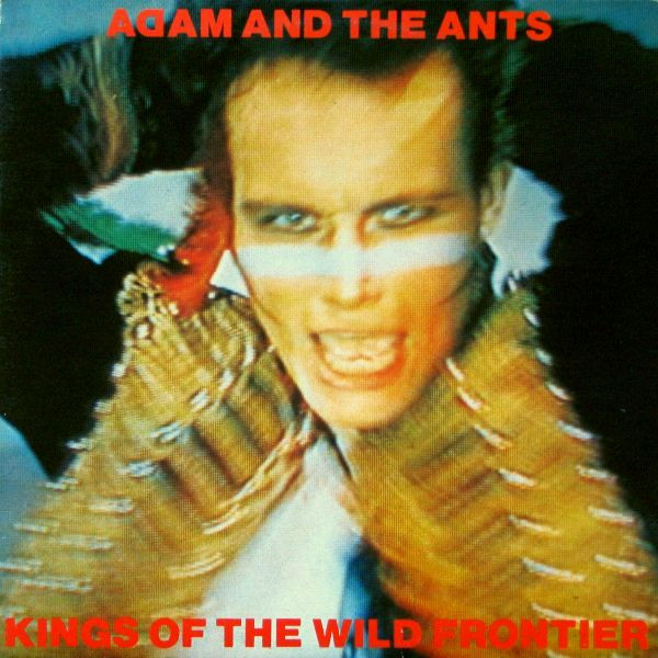 Adam And The Ants - Kings Of The Wild Frontier | Epic (JE 37033)
