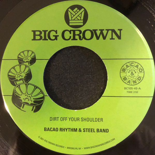 Bacao Rhythm & Steel Band - Dirt Off Your Shoulder / I Need Somebody To Love Tonight | Big Crown Records (BC105-45)