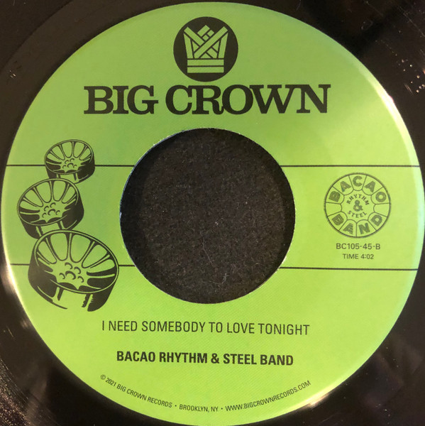 The Bacao Rhythm & Steel Band - Dirt Off Your Shoulder / I Need Somebody To Love Tonight | Big Crown Records (BC105-45) - 2