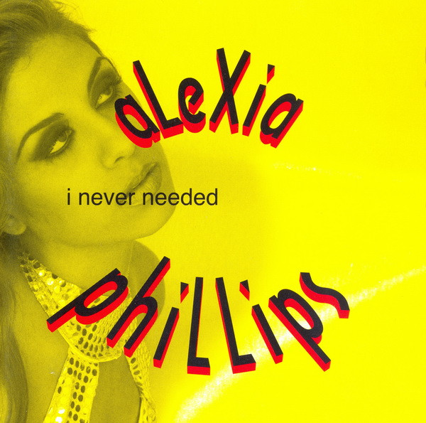 Alexia Phillips - I Never Needed | Interhit Records (10159-2)