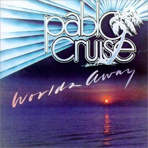 Pablo Cruise - Worlds Away | A&M Records (SP-4697)