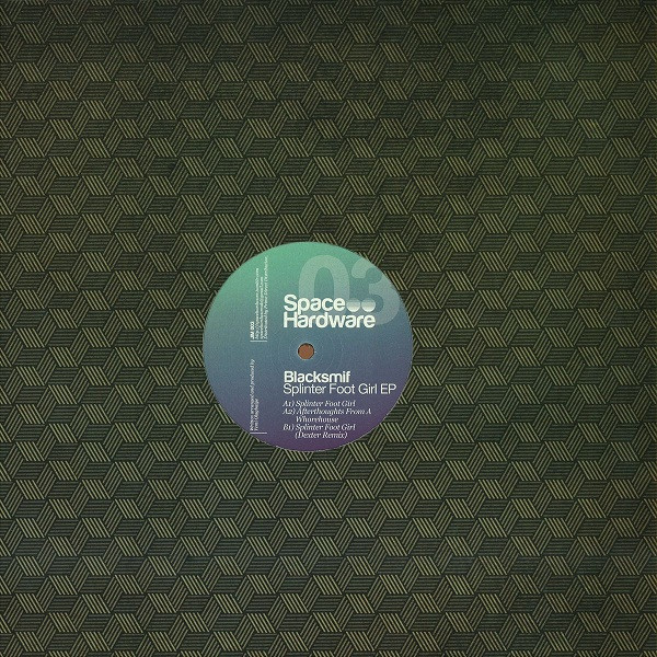 Blacksmif - Splinter Foot Girl EP | Space Hardware (JIM 003)