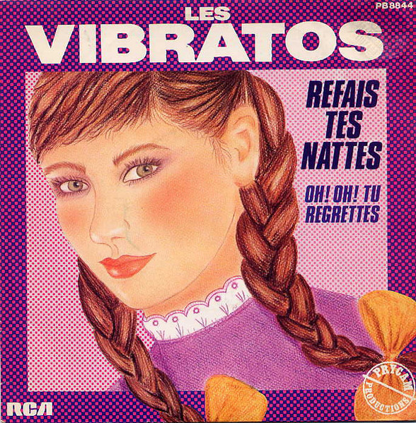 Les Vibratos - Refais Tes Nattes / Oh! Oh! Tu Regrettes | RCA (PB 8844)