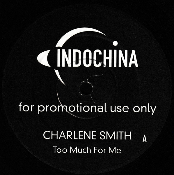 Charlene Smith - Too Much For Me | Indochina (ID022 T(DJ)) - 2