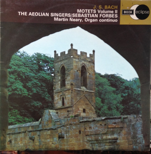 Johann Sebastian Bach , The Aeolian Singers / Sebastian Forbes , Martin Neary - Motets Volume II | Decca (ECS 599) Johann Sebastian Bach , The Aeolian Singers / Sebastian Forbes , Martin Neary - Motets Volume II | Decca (ECS 599)