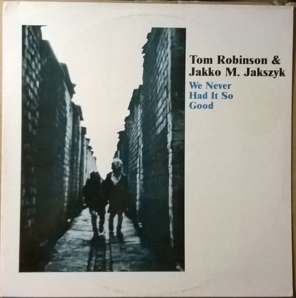 Tom Robinson & Jakko M. Jakszyk - We Never Had It So Good | DRO (4D-0764)