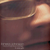Brett Johnson Featuring Dave Barker - It Was You | Seasons Recordings (SEA12-042) Brett Johnson Featuring Dave Barker - It Was You | Seasons Recordings (SEA12-042)