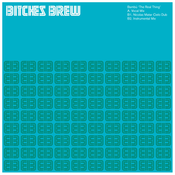 Bambu - The Real Thing | Bitches Brew (BITCH-003)