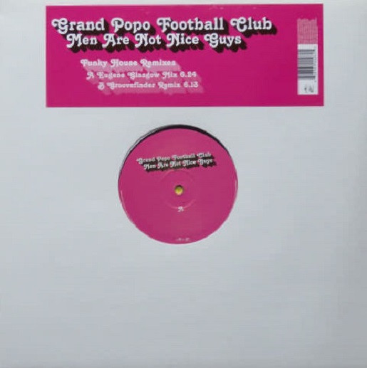 Grand Popo Football Club - Men Are Not Nice Guys | Arista Dance (828765002615)
