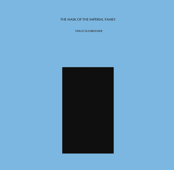 Yasuo Sugibayashi - The Mask Of The Imperial Family | Lullabies For Insomniacs (LFI 007)