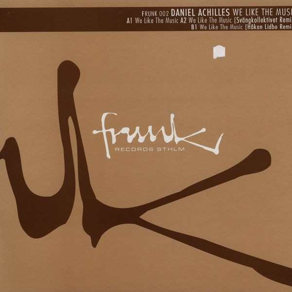 Daniel Achilles - We Like The Music | Frunk Records Sthlm (FRUNK 002)