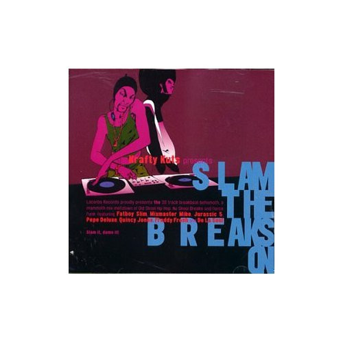 Krafty Kuts - Slam The Breaks On | Lacerba (CERBAL14) - 2