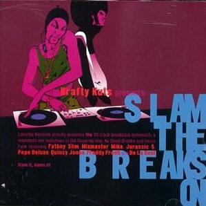 Krafty Kuts - Slam The Breaks On | Lacerba (CERBAL14)