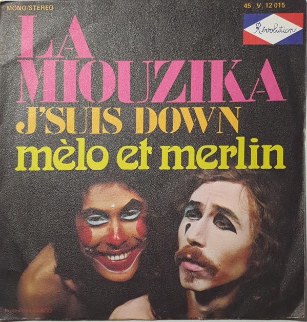 Mèlo Et Merlin - La Miouzika / J'suis Down | Révolution (45. V. 12015)