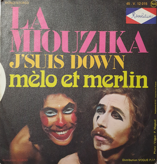 Mèlo Et Merlin - La Miouzika / J'suis Down | Révolution (45. V. 12015) - 2