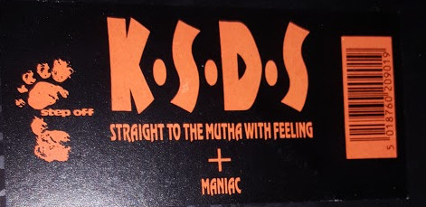 K.S.D.S. - Maniac / Straight To The Mutha With Feeling | Not On Label (STP 1 T) - 2