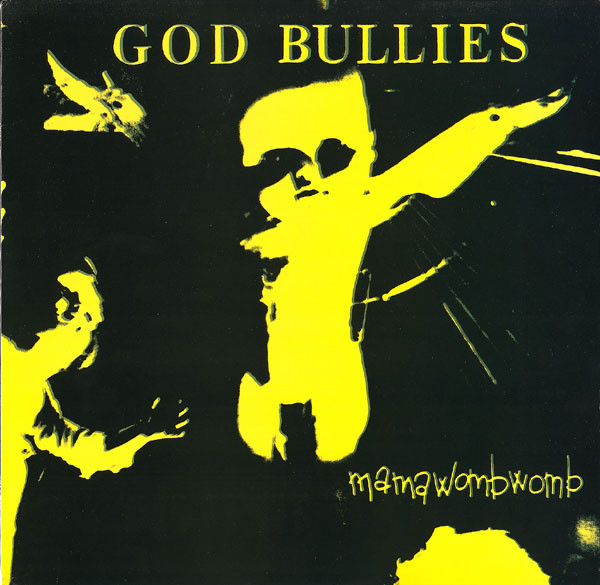 God Bullies - Mama Womb Womb | Amphetamine Reptile Records (ARR 1/58)