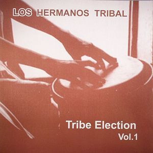 Los Hermanos Tribal - Tribe Election Vol. 1 | House Explosion (HEX004)