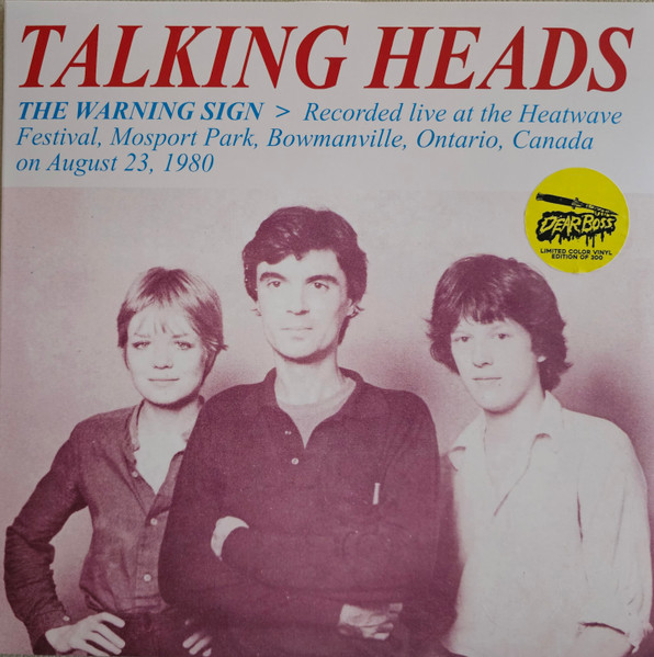 Talking Heads - The Warning Sign > Recorded Live At The Heatwave Festival, Mosport Park, Bowmanville, Ontario, Canada On August 23, 1980 LP | Dear Boss. (JACK104CV) - main