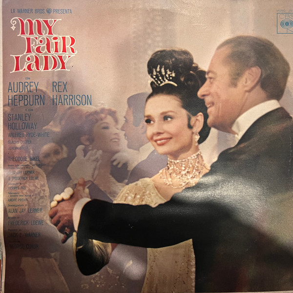 Audrey Hepburn , Rex Harrison , Stanley Holloway - Lerner & Loewe - My Fair Lady | CBS (70.003) - 2