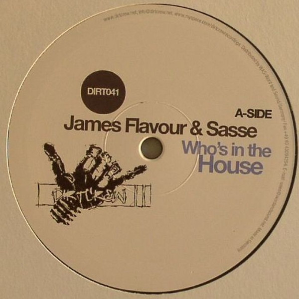 James Flavour & Sasse - Who's In The House | Dirt Crew Recordings (DIRT041)
