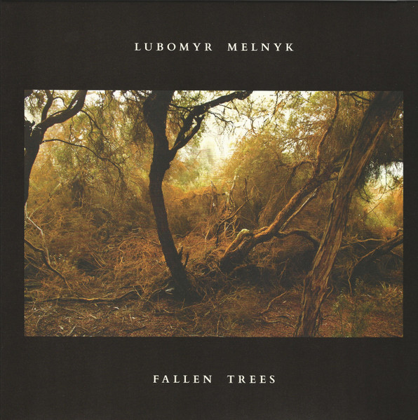 Lubomyr Melnyk - Fallen Trees | Erased Tapes Records (ERATP116LP)