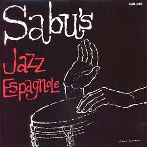 Sabu Martinez And His Jazz-Espagnole - Sabu's Jazz Espagnole | 8th Records (EAB-145)