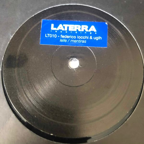 UGLH & Federico Locchi - Lelle / Mentiras | Laterra (LT 010)