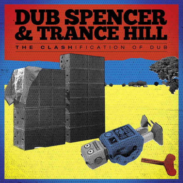 Dub Spencer & Trance Hill - The Clashification Of Dub | Echo Beach (EB081)