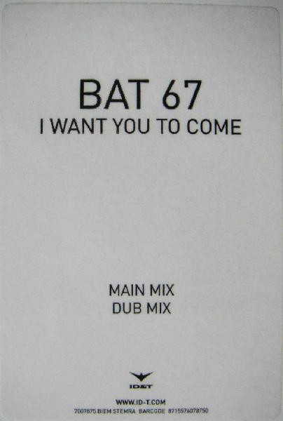 Bat 67 - I Want You To Come | ID&T (7007875)