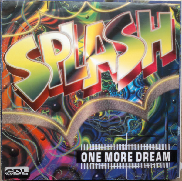 Splash - One More Dream | CDL - Cologne Dance Label (8 81982 6)