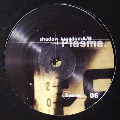 Plasma - Shadow Kingdom | Bushido Recordings (Bushido 05) - main Plasma - Shadow Kingdom | Bushido Recordings (Bushido 05) - main