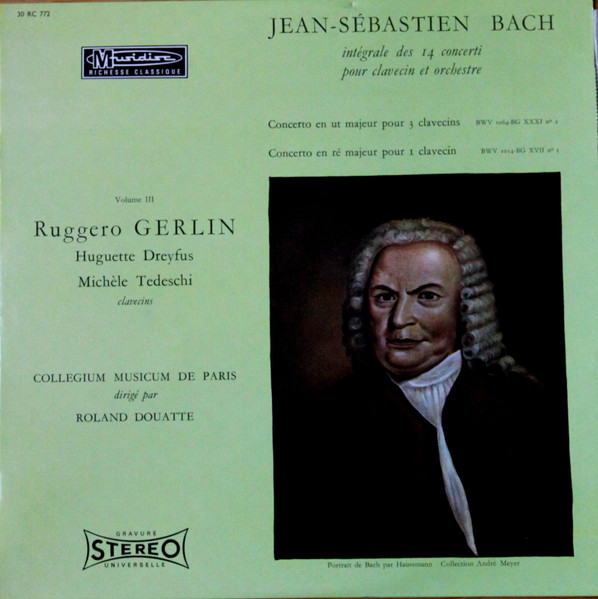 Johann Sebastian Bach - Ruggero Gerlin , Huguette Dreyfus , Michèle Tedeschi - Intégrale Des 14 Concerti Pour Clavecin Et Orchestre (Volume III) | Musidisc (30 RC 772)