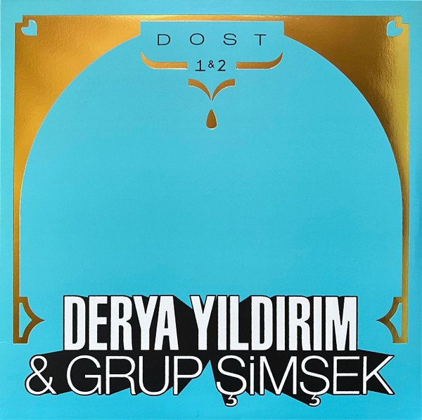 Derya Yıldırım  &  Grup Şimşek - Dost 1 & 2 | Les Disques Bongo Joe (BJR085)