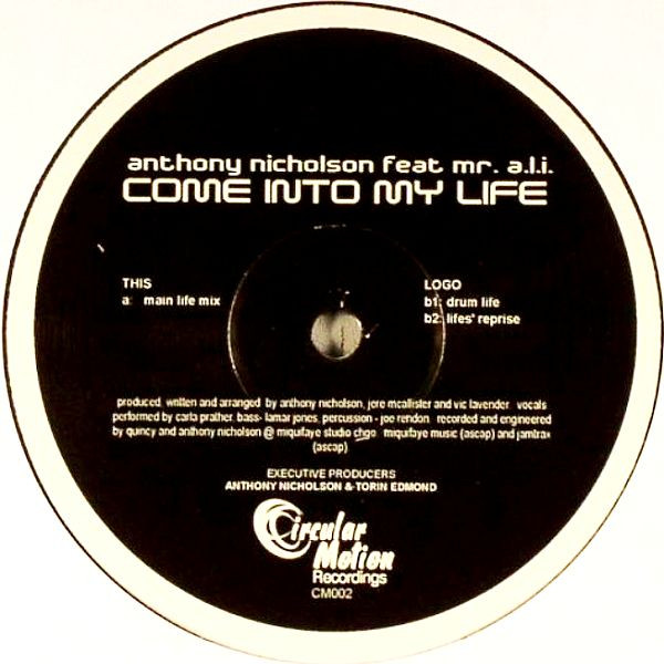 Anthony Nicholson Feat Mr. A.L.I. - Come Into My Life (USED) | Circular Motion Recordings (CM002) - main