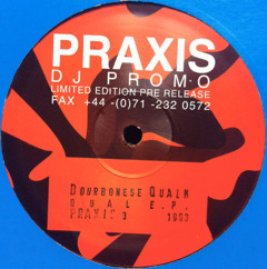 Bourbonese Qualk - Qual EP | Praxis (Praxis 03)
