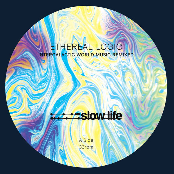 Ethereal Logic - Intergalactic World Music Remixed | SLOW LIFE (SL041)