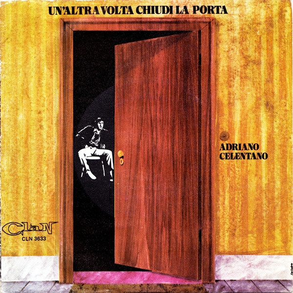 Adriano Celentano - Un'Altra Volta Chiudi La Porta | Clan Celentano (CLN 3633) - main