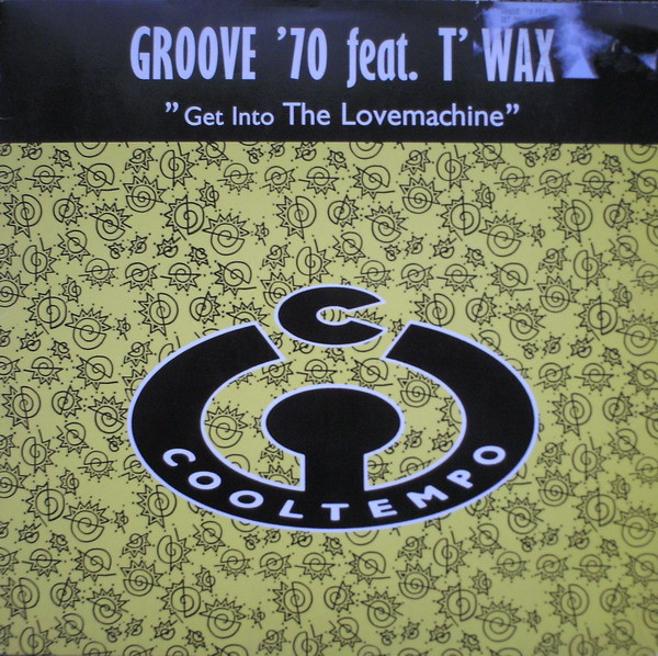 Groove '70 feat. T'Wax - Get Into The Lovemachine | Cooltempo (1C 060-32 3764 6)