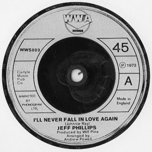Jeff Phillips - I'll Never Fall In Love Again | WWA Records (WWS003)