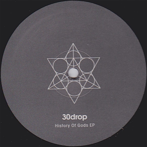 30drop - History Of Gods EP | 30D Records (30D-004) 30drop - History Of Gods EP | 30D Records (30D-004)