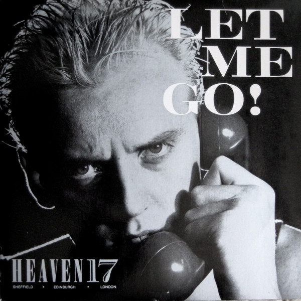 Heaven 17 - Let Me Go! | Virgin (VS 532)