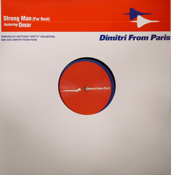 Dimitri From Paris Featuring Omar - Strong Man (For Real) (USED) | Discograph (6105326) - main