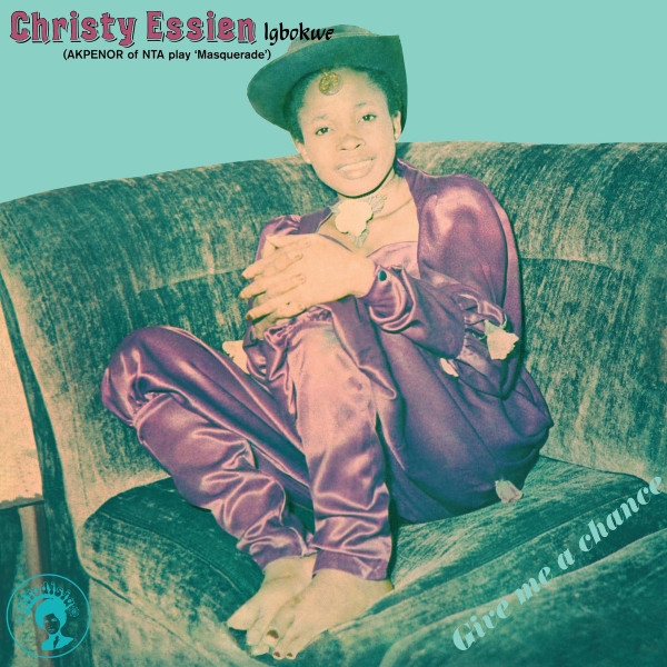 Christy Essien Igbokwe - Give Me A Chance | Afrodisia (DWAPS 2107)