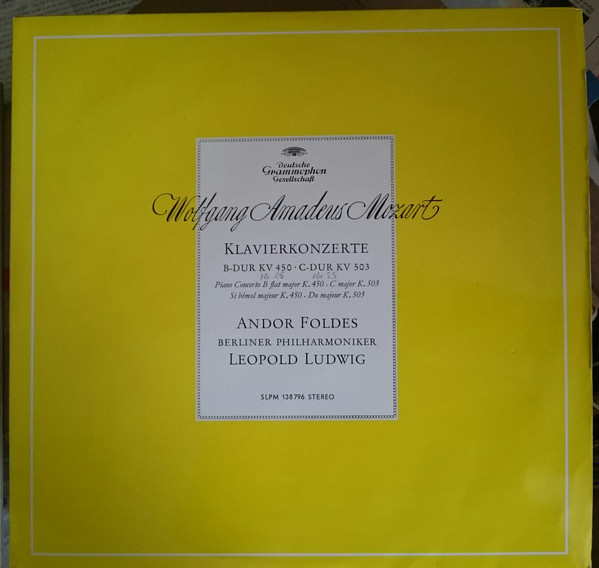 Wolfgang Amadeus Mozart , Andor Foldes , Berliner Philharmoniker , Leopold Ludwig - Klavierkonzerte B-Dur KV 450 - C-Dur KV 503 | Deutsche Grammophon (SLPM 138 796)