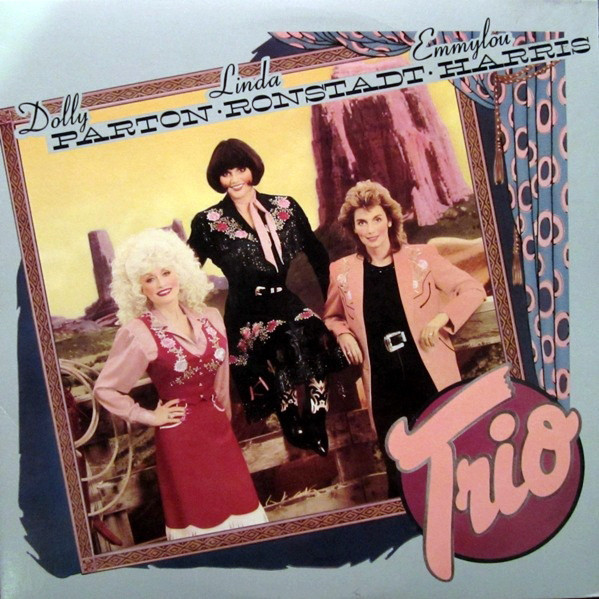Dolly Parton , Linda Ronstadt & Emmylou Harris - Trio | Warner Bros. Records (9 25491-1)