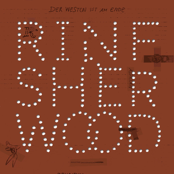 Rinf + Adrian Sherwood - Der Westen ist Am Ende | Industrie Discografiche Lacerba (SPITTLE 72 / LACERBA 4)