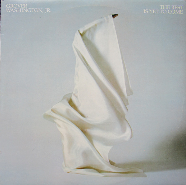 Grover Washington, Jr. - The Best Is Yet To Come | Elektra (60215-1)