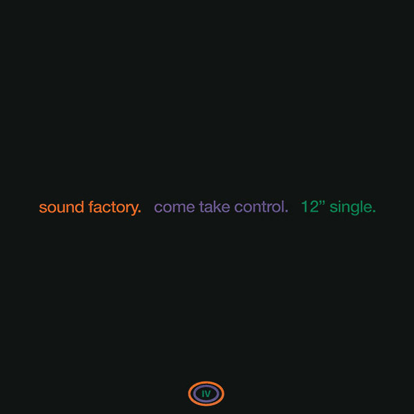 SoundFactory - Come Take Control | Logic Records (07863-62971-1)