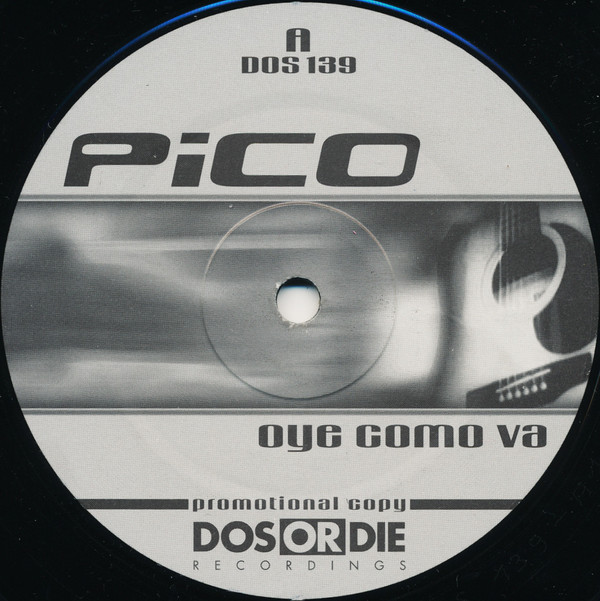 Pico - Oye Como Va | Dos Or Die Recordings (DOS 139)